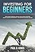 Investing for Beginners by Paul D. Kings