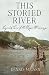 This Storied River: Legend & Lore of the Upper Mississippi