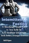 Intermittent Fasting: Eat what you love and drop body fat from 24% to 11% in 2 months without losing body weight(belly fat, lose fat, lean gains, lower ... lean gains program, 5:2 program Book 1)