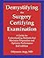 Demystifying the Surgery Certifying Examination, 2nd Edition: A Guide for Understanding Methods that Maximize Preparation and Optimize Performance