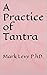 A Practice of Tantra: Mark ...