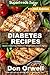 Diabetes Recipes: Over 350 Diabetes Type-2 Quick & Easy Gluten Free Low Cholesterol Whole Foods Diabetic Eating Recipes full of Antioxidants & Phytochemicals ... Natural Weight Loss Transformation Book 6)