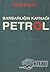 Barbarlığın Kaynağı Petrol