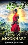 A Call of Moonhart by David O. Engelstad