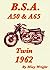 B.S.A. A50 & A65 Twin 1962