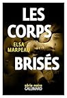 Les corps brisés by Elsa Marpeau