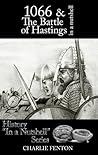 1066 & The Battle of Hastings in a Nutshell