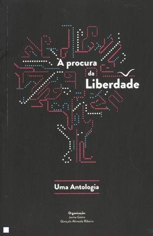 À Procura da Liberdade, Uma Antologia