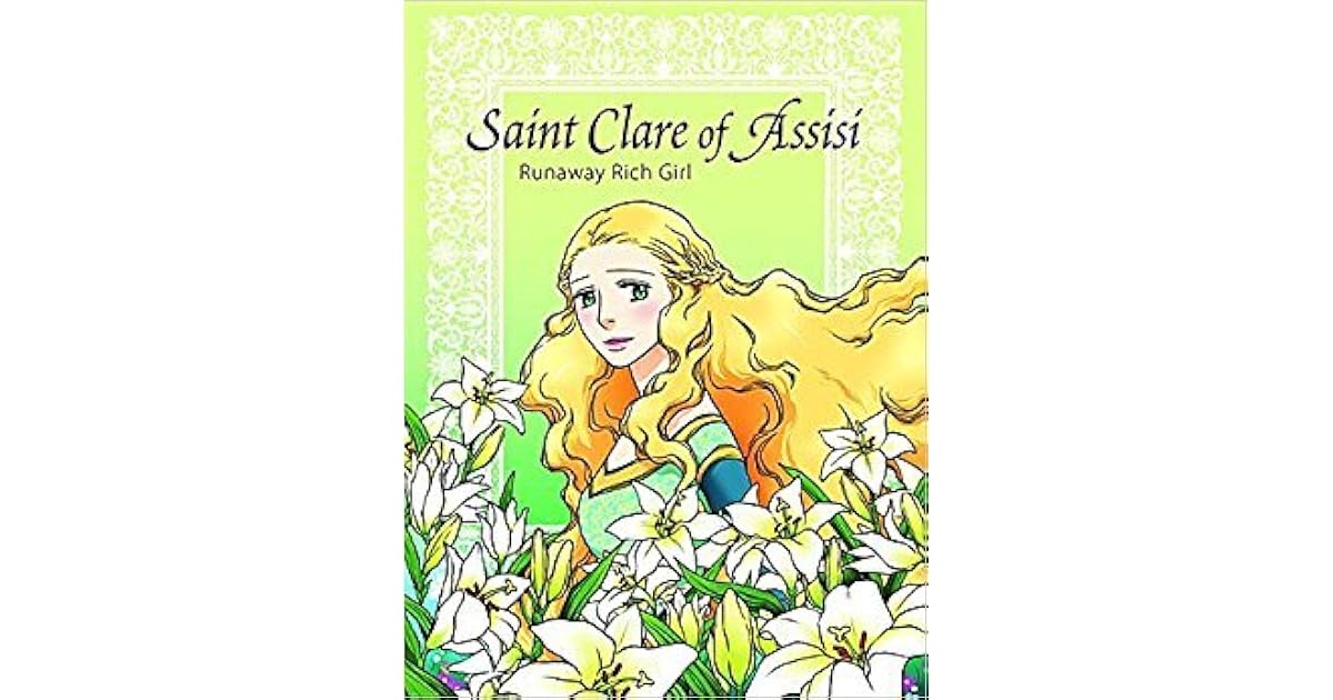 Saint Clare of Assisi Runaway Rich Girl
