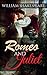Romeo and Juliet by William Shakespeare