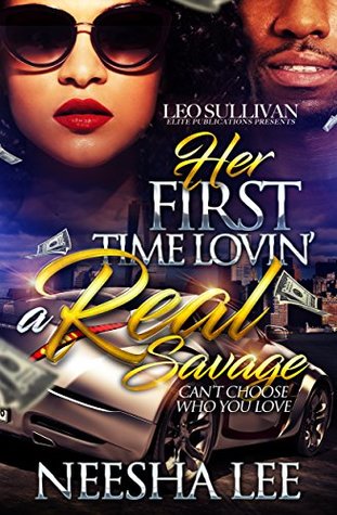 Her First Time Lovin' A Real Savage: Can't Choose Who You Love (Kindle Edition)