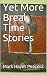 Yet More Break Time Stories