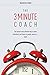 The 3 Minute Coach: The fastest and most effective way to drive individuals and teams to greater success