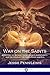 War on the Saints: A History of Satanic Deceptions in Christianity and the Conflict Between Good and Evil (Illustrated)