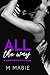 All the Way: A Rich Playboy Standalone Romantic Comedy