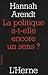 La Politique a-t-elle encore un sens ?