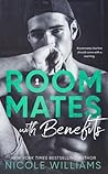 Roommates with Benefits by Nicole  Williams