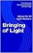 Bringing of Light: Advice for All Light Workers
