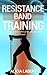 Resistance Bands Training: ...
