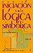 Iniciación a la Lógica Simbólica