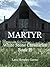 Martyr (White Stone Chronicles, #2)