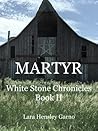 Martyr (White Stone Chronicles, #2)