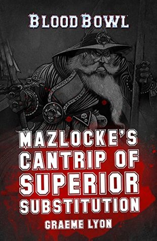 Mazlocke's Cantrip of Superior Substitution (Kindle Edition)