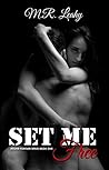 Set Me Free by M.R. Leahy