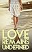 Love Remains Undefined by Mousumi Kalita Sachdeva