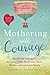 Mothering with Courage by Bonnie Compton Mothering with Courage by Bonnie Compton