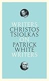 On Patrick White by Christos Tsiolkas