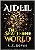 Aideil: The Shattered World