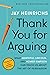 Thank You for Arguing: What...
