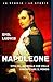 Napoleone. Vita del generale che volle conquistare il mondo