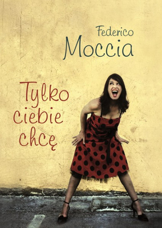 Tylko ciebie chcę (Trzy metry nad niebem, #2)