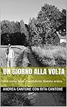 Un giorno alla volta by Andrea Cantone