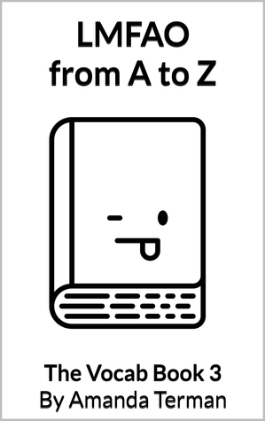 LMFAO from A to Z (The Vocab Book Series, #3)