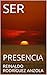 SER PRESENCIA: Prólogo de J...