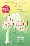 This Beautiful Life by Katie Marsh