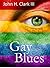 Gay Blues: Depression and anxiety from a life filled with prejudice, discrimination, rejection, and scorn can devastate homosexuals, but this often crippling trauma can be overcome.