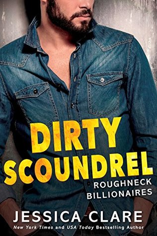 Dirty Scoundrel (Roughneck Billionaires, #2)