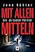 Mit allen Mitteln: Ein Jo-L...