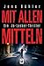 Mit allen Mitteln: Ein Jo-Lasker-Thriller (German Edition)