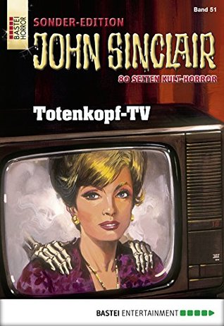 John Sinclair Sonder-Edition 51: Totenkopf-TV (German Edition)