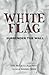 White Flag by Ally Witt