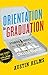 Orientation to Graduation by Austin Helms
