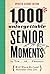 1,000 Unforgettable Senior Moments by Tom Friedman