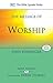 The Message of Worship: Celebrating The Glory of God In The Whole of Life (The Bible Speaks Today Themes)