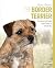 The Border Terrier: Your Es...