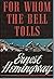 For Whom the Bell Tolls by Ernest Hemingway